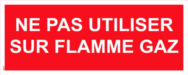 Panneau Ne pas utiliser sur flamme gaz - 200 x 80 mm